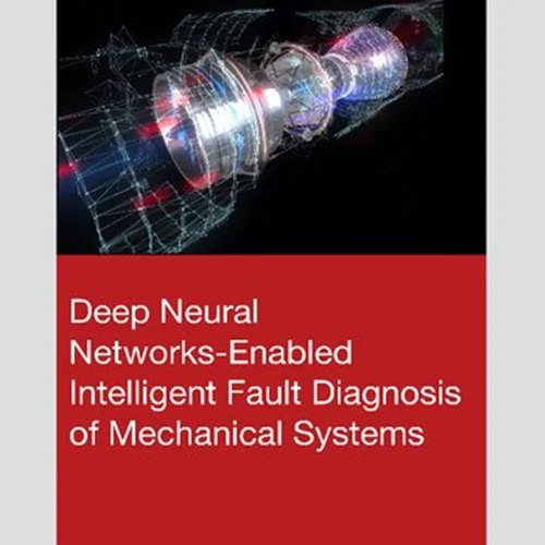 Deep Neural Networks-Enabled Intelligent Fault Diagnosis of Mechanical Systems