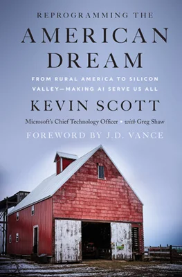 Reprogramming the American Dream: From Rural America to Silicon Valley—Making AI Serve Us All