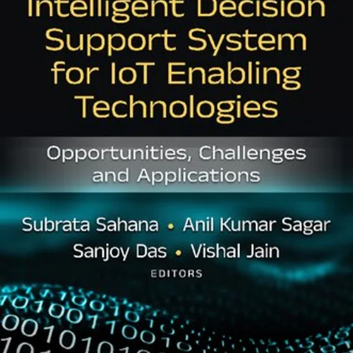 Intelligent Decision Support System for IoT-Enabling Technologies