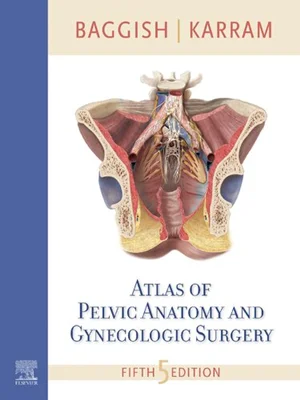 Atlas of Pelvic Anatomy and Gynecologic Surgery