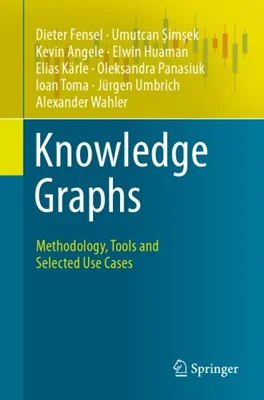 Knowledge Graphs: Methodology, Tools And Selected Use Cases