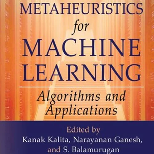 Metaheuristics for Machine Learning - Algorithms and Applications