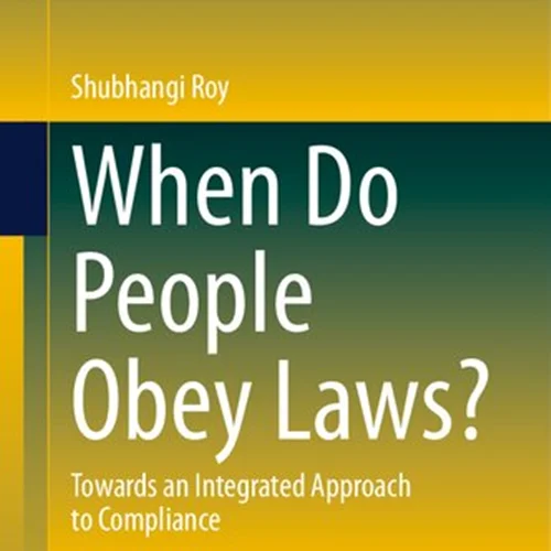 When Do People Obey Laws?: Towards An Integrated Approach To Compliance