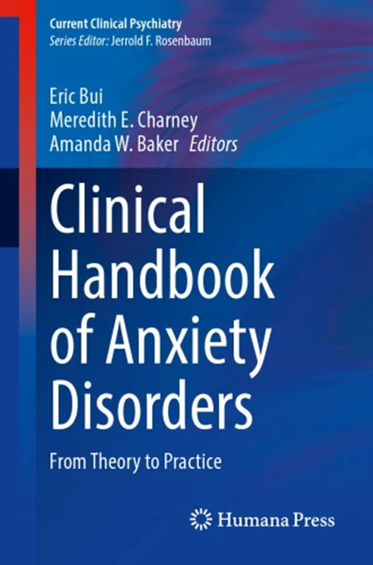 Clinical Handbook of Anxiety Disorders. From Theory to Practice