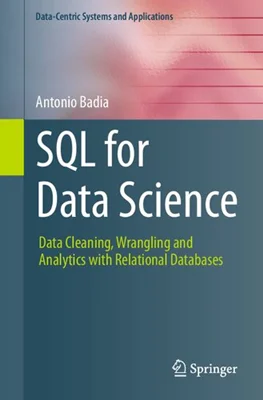 SQL for Data Science: Data Cleaning, Wrangling and Analytics with Relational Databases