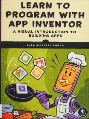 Learn to Program With App Inventor: A Visual Introduction to Building Apps