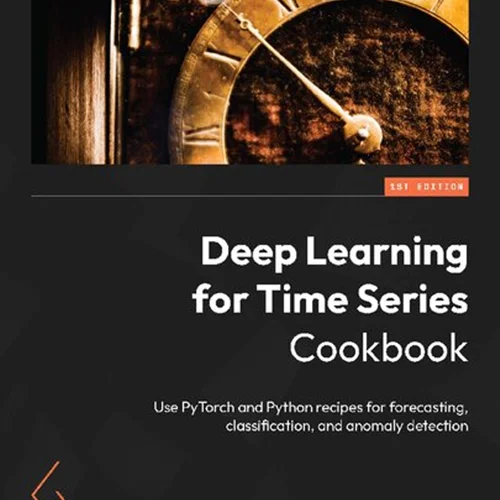 Deep Learning for Time Series Data Cookbook