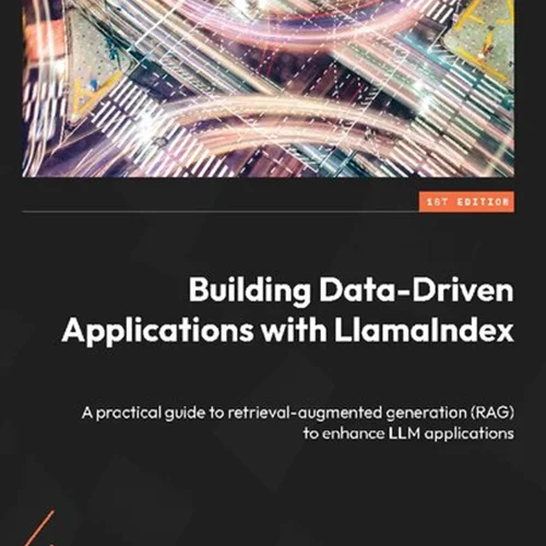 Building Data Driven Applications with LlamaIndex