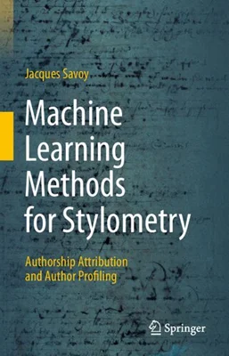 Machine Learning Methods for Stylometry: Authorship Attribution and Author Profiling