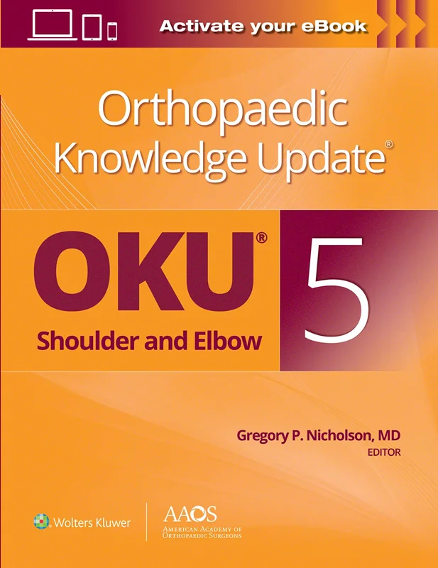 Orthopaedic Knowledge Update®: Shoulder and Elbow 5