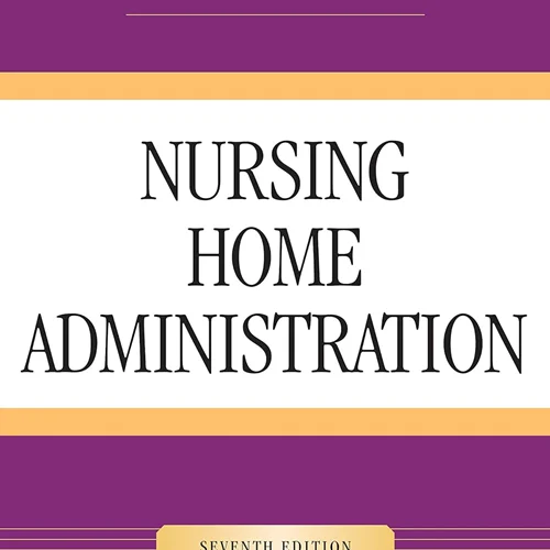 Nursing Home Administration 7th Edition