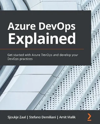 Azure DevOps Explained: Get started with Azure DevOps and develop your DevOps practices