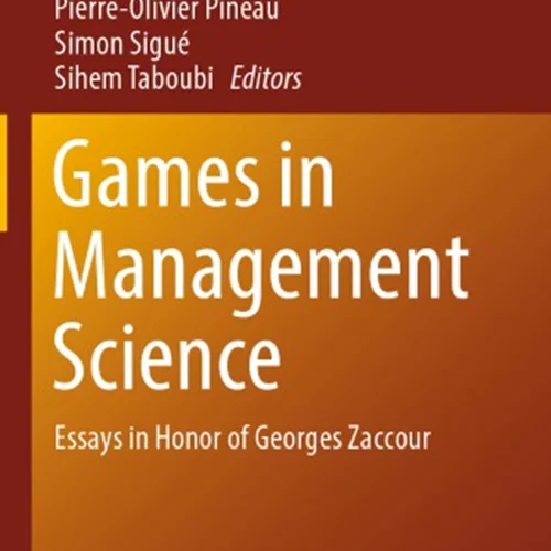 Games In Management Science: Essays In Honor Of Georges Zaccour