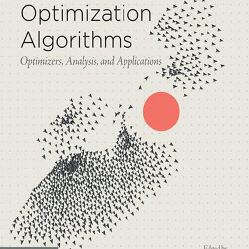 Metaheuristic Optimization Algorithms - Optimizers, Analysis, and Applications (for Raymond Rhine)