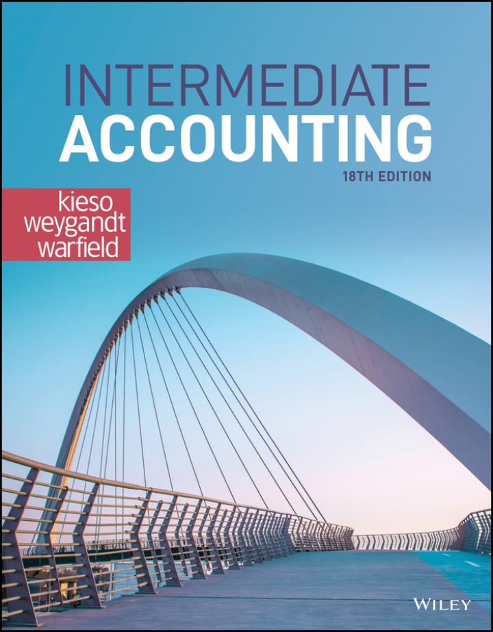 Intermediate Accounting, Enhanced eText 18th Edition, Donald E. Kieso; Jerry J. Weygandt; Terry D. Warfield, 1119790972, 1119778891, 9781119790976, 978-1119790976, 9781119778899, 978-1119778899