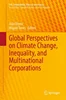 Global Perspectives on Climate Change, Inequality, and Multinational Corporations, João Bento, Miguel Torres, 9783031807961, 9783031807978, 978-3031807961, 978-3031807978