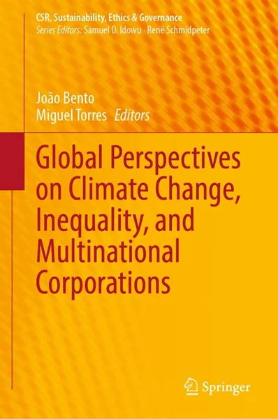 Global Perspectives on Climate Change, Inequality, and Multinational Corporations, João Bento, Miguel Torres, 9783031807961, 9783031807978, 978-3031807961, 978-3031807978