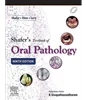 Shafer's Textbook of Oral Pathology 9th Edition  by B Sivapathasundharam  ISBNs: 813125545X, B08CZT69V8, 9788131255452, 9788131255469, 978-8131255452, 978-8131255469