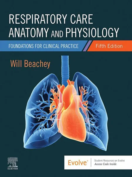 Download Book Respiratory Care Anatomy and Physiology: Foundations for Clinical Practice 5th Edition, Will Beachey, B0B15JZM73, 0323757030, 0323882838, 9780323757034, 9780323882835, 9780323882859, 978-0323757034, 978-0323882835, 978-0323882859