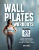 Download Book Wall Pilates Workouts: The 28-Day Comprehensive Guide for Women, Seniors, and Beginners – Elevate Strength, Flexibility, and Balance from Beginner to Advanced, Arnold Barber, B0CHL7R667, B0CHL47Q8F, B0CHZXSF6L, 979-8861294607, 979-8861286374,