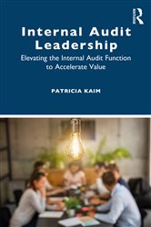 Download Book Internal Audit Leadership Elevating the Internal Audit Function to Accelerate Value Patricia Kaim,     9781032557168,    9781000956573,    9781000956610,     978-1032557168,    978-1000956573,    978-1000956610