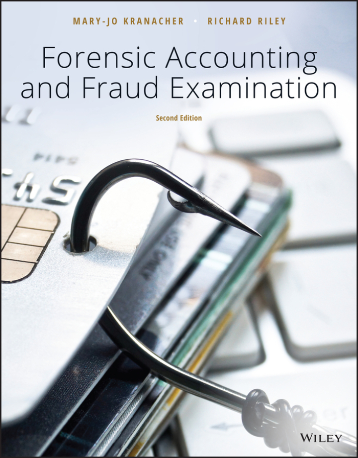 Forensic Accounting and Fraud Examination 2nd Edition, Mary-Jo Kranacher; Richard Riley, 1119494338, 1119494176, 9781119494331, 978-1119494331, 9781119494171, 978-1119494171
