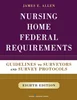 Nursing Home Federal Requirements: Guidelines to Surveyors and Survey Protocols 8th Edition, James E. Allen, 0826171249, 0826171257, 9780826171245, 9780826171252, 978-0826171245, 978-0826171252