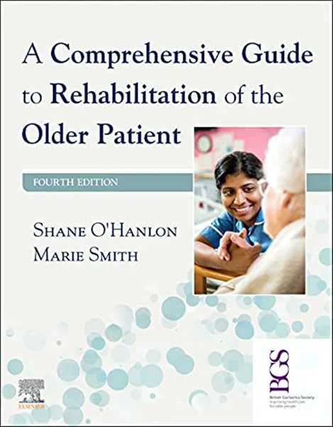 Download Book A Comprehensive Guide to Rehabilitation of the Older Patient 4th Edition, Shane O'Hanlon, Marie Smith, 9780702080166, 9780702080173, 978-0702080166, 978-0702080173