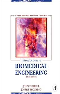 Introduction to Biomedical Engineering (3rd ed.) John Enderle, Joseph Bronzino