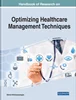Handbook of Research on Optimizing Healthcare Management Techniques, 1799813711, 1799813738, 9781799813712, 978-1799813712, 9781799813736, 978-1799813736