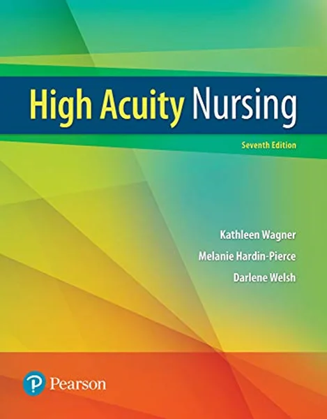 Download Book High-Acuity Nursing, 7th Edition, Kathleen Dorman Wagner, 0135949181, 0134460022, 0134459962, 0135165652, 0134880153, 9780134459295, 9780134459981, 9780135949184, 9780134460024, 9780134459967, 9780135165157, 9780135165652, 9780134880150-