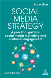 Download Book Social Media Strategy (2nd ed.) A Practical Guide to Social Media Marketing and Customer Engagement, Julie Atherton,     9781398609990,  9781398610002,     978-1398609990, 978-1398610002