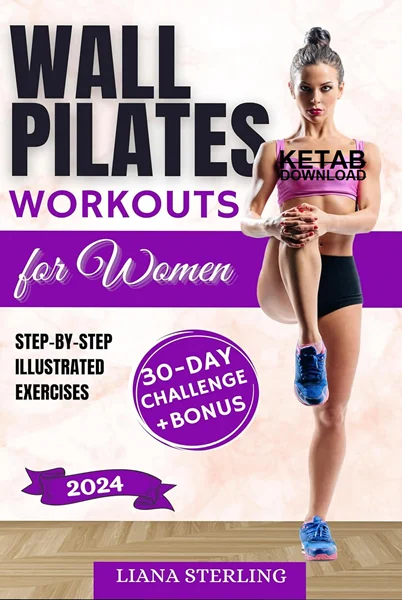 Download Book Wall Pilates Workouts for Women: 30-DAY Challenge! Transform Your Body at home. Unlock the Power of Wall Pilates for Lasting Strength, Balance, and Grace, B0CH6XPFRG, B0CH2P16VR, B0CKLRMP52, 979-8863574516, 979-8860118195, 9798863574516