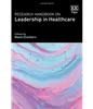 Research Handbook on Leadership in Healthcare, Naomi Chambers, 1800886241, 9781800886247, 9781800886254, 978-1800886247, 978-1800886254