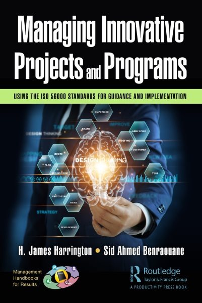 Managing Innovative Projects and Programs Management Handbooks for Results, H. James Harrington, Sid Ahmed Benraouane, 1032197625, 978-1032197623, 9781032197623, B0B1NTMDZP