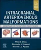 Downlaod Book Intracranial Arteriovenous Malformations: Essentials for Patients and Practitioners, Philip E. Stieg, B0C77D79HK, 0323825303, 032382532X, 9780323825306, 9780323825320, 9780323825313, 978-0323825306, 978-0323825320, 978-0323825313