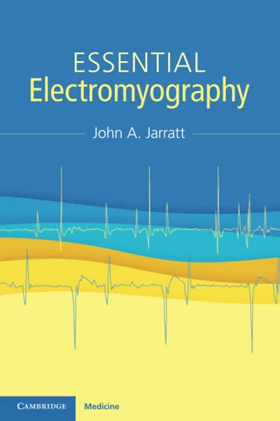Download Book Essential Electromyography, John A. Jarratt, B0CG2F9TBX, 1009381067, 1009381075, 9781009381062, 9781009381079, 9781009381048, 978-1009381062, 978-1009381079, 978-1009381048