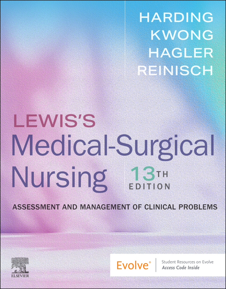 Lewis's Medical-Surgical Nursing: Assessment and Management of Clinical Problems 13th Edition, Mariann M. Harding; Jeffrey Kwong; Debra Hagler; Courtney Reinisch, 0443123829, 0443121796, 9780443121791, 9780443123825, 9780443123801, 978-0443121791