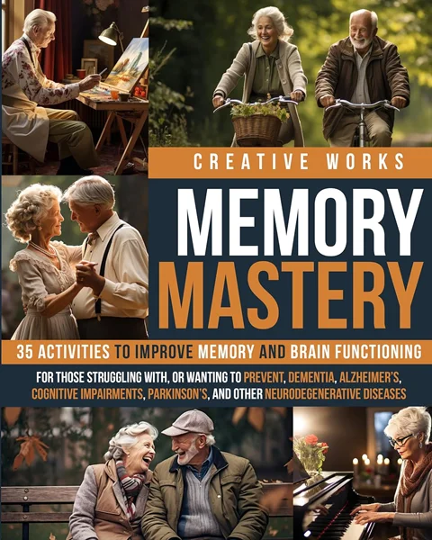 Memory Mastery: 35 Activities to Improve Memory and Brain Functioning, Creative Works B0CPYSNDK8, B0CQ3398N7, B0CQ4TKSNS, 979-8870571751, 979-8871506257, 9798870571751, 9798871506257