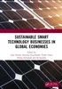 Sustainable Smart Technology Businesses in Global Economies, Lalit Prasad, Anatoliy Goncharuk, 9781041017721, 9781040362907, 9781041017714, 9781003616306, 9781040362785, 978-1041017721, 978-1040362907, 978-1041017714, 978-1003616306, 978-1040362785