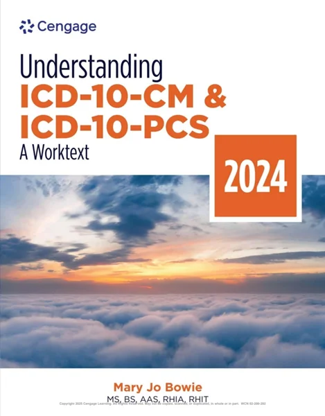 Understanding ICD-10-CM and ICD-10-PCS: A Worktext, 2024 Edition 9th Edition, Mary Jo Bowie, 0357932331, 0357932439, 9780357932339, 9780357932438, 978-0357932339, 978-0357932438