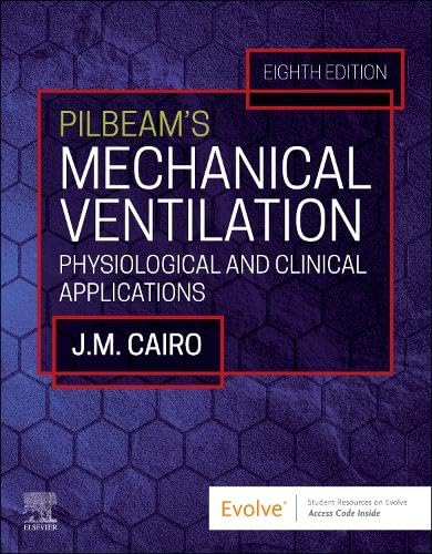 Download Book Pilbeam's Mechanical Ventilation: Physiological and Clinical Applications 8th Edition, by James M. Cairo, B0C9JSBX79, 032387164X, 9780323871648, 9780323871655, 978-0323871648, 978-0323871655