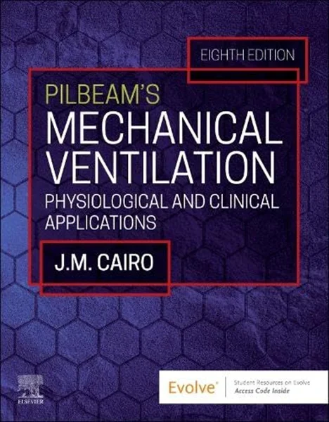 Download Book Pilbeam's Mechanical Ventilation: Physiological and Clinical Applications 8th Edition, by James M. Cairo, B0C9JSBX79, 032387164X, 9780323871648, 9780323871655, 978-0323871648, 978-0323871655