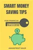 Download Book  Smart Money Saving Tips for Financial Success Amanpreet Kaur, 9788119786299, 978-8119786299