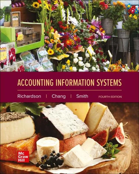 Accounting Information Systems 4th Edition, Vernon Richardson, 9781264444847, 9781266379154, 9781266370373, 9781266188350, 9781266374876, 9781266373879, 9781266495403, 978-1264444847, 978-1266379154, 978-1266370373, 978-1266188350, 978-1266374876