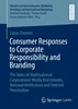 Consumer Responses to Corporate Responsibility and Branding: The Roles of Multinational Corporations’ Media Investments, National Institutions and Internet Penetration, Lukas Zimmer, 9783658479152, 9783658479169, 978-3658479152, 978-3658479169