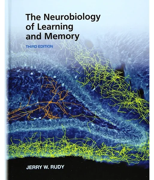 The Neurobiology of Learning and Memory 3rd Edition, Jerry W. Rudy, 1605359343, 1605359351, 9781605359342, 9781605359359, 978-1605359342, 978-1605359359
