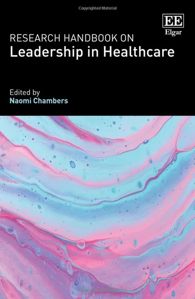 Download Book Research Handbook on Leadership in Healthcare, Naomi Chambers, 1800886241, 9781800886247, 9781800886254, 978-1800886247, 978-1800886254