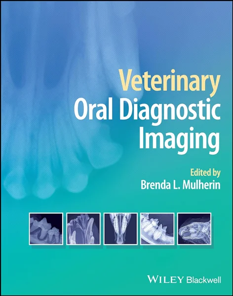 Download Book Veterinary Oral Diagnostic Imaging, Brenda L. Mulherin, B0CJMZ3FMF, 1119780500, 9781119780502, 9781119780519, 9781119780540, 978-1119780502, 978-1119780519, 978-1119780540