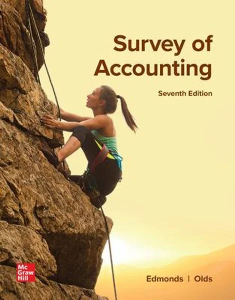 Survey of Accounting 7th Edition, Thomas Edmonds, 9781264442973, 9781266454547, 9781266444746, 9781266888991, 9781266211393, 9781266446368, 9781266469787, 9781266347610, 9781266937262, 978-1264442973, 978-1266454547, 978-1266444746, 978-1266888991